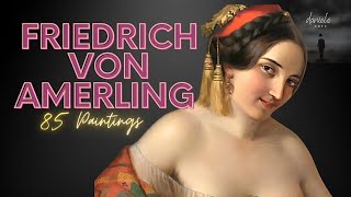 Friedrich von Amerling: A Collection of 85 Paintings