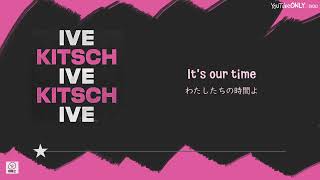 日本語字幕【 Kitsch 】 IVE