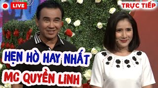 🔴 TRỰC TIẾP 🔴 HẸN HÒ HAY NHẤT MC QUYỀN LINH - CÁT TƯỜNG 💖HẸN HÒ GIẤU MẶT ĐẶC BIỆT 💖