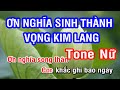 Karaoke Vọng Kim Lang | Karaoke Ơn Nghĩa Sinh Thành - Tone Nữ | Nhan KTV