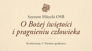 O Bożej świętości i pragnieniu człowieka (2) Namiot spotkania