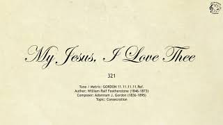 321 My Jesus, I Love Thee || SDA Hymnal || The Hymns Channel