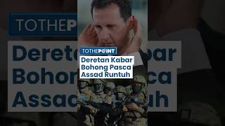 Cek Fakta! Berikut ini Deretan Kabar Burung Terkait Keruntuhan Rezim Bashar al Assad di Suriah