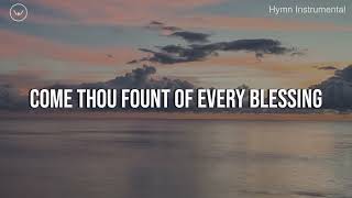 Come Thou Fount Of Every Blessing || 3 Hour Piano Instrumental for Prayer and Worship