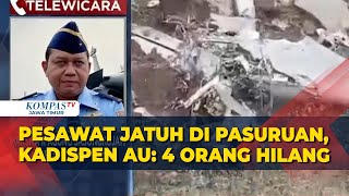 Update Pesawat Jatuh di Lereng Bromo Pasuruan, Kadispen AU Sebut 4 Orang Masih Dalam Pencarian!