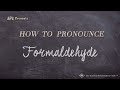 How to Pronounce Formaldehyde (Real Life Examples!)