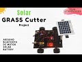 Solar Based Wireless Grass Cutter using Arduino by XiLiR Technologies || Mechanical Project