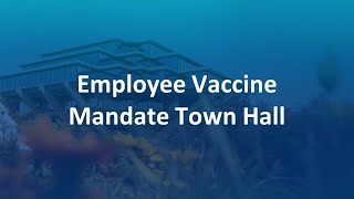 Employee Vaccine Mandate Town Hall