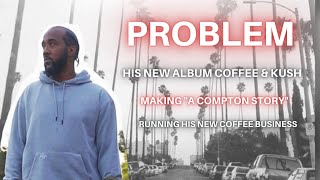 Problem Launches A Coffee Business, And Explains Inspiration Behind "Coffee & Kush"