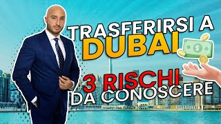 Trasferirsi a Dubai: 3 RISCHI da conoscere