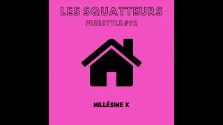 Millésime K - LES SQUATTEURS (Freestyle #92)