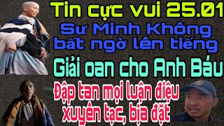 Sư Minh Không lên tiếng giải oan cho Anh Báu. Đập tan mọi luận điệu xuyên tạc. Quá tuyệt vời!