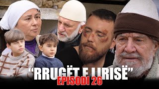 Rrugët e Lirisë - Episodi 26 (Tregime të Vjetra)