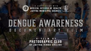 Dengue Awareness Documentary Film / டெங்கு விழிப்புணர்வு தொடர்பான விவரண குறும்படம்