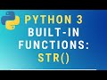 Python 3 str() built-in function TUTORIAL
