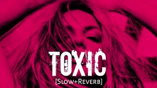 TOXIC - AP Dhillon [Slow+Reverb] | INTENSE | New Punjabi Lofi Song | chillwithbeats | Run Up Records