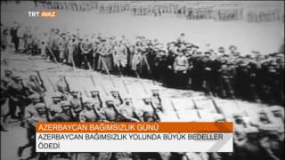 Azerbaycan Bağımsızlık Yolunda Büyük Bedeller Ödedi - TRT Avaz Haber