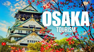 Osaka Tourism Video | The Ultimate Osaka Travel Guide: Top 10 Must-See Attractions and Things To do!