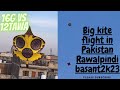 16g vs 12 tawa paich Big kite flight in Pakistan Rawalpindi basant2k23 🔥#youtube #vlog #video