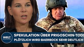 ANNALENA BAEBOCK: Spekulationen über Prigoschin! Plötzlich wird die Außenministerin sehr deutlich!