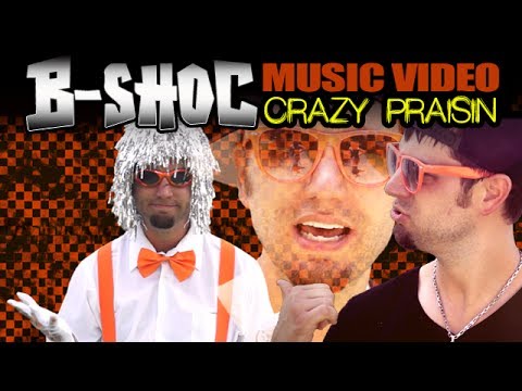 B-SHOC - Crazy Praisin' (Official Music Video) - YouTube