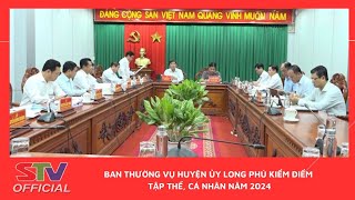 STV - Ban Thường vụ Huyện ủy Long Phú kiểm điểm tập thể, cá nhân năm 2024