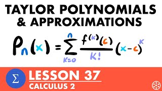 Taylor Polynomials \u0026 Approximations | Calculus 2 Lesson 37 - JK Math