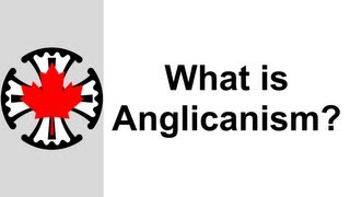 What Is Anglicanism?