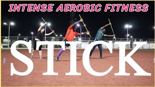 Intense STICK aerobic workout