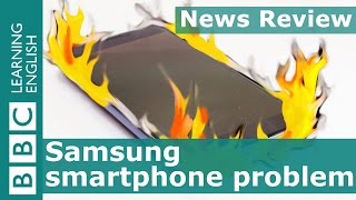 Samsung smartphone problem: BBC News Review