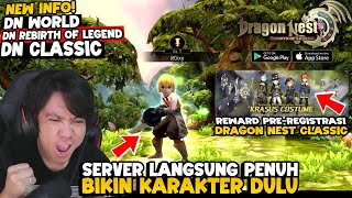 Server Langsung Penuh!Jam Rilis - New Info Dragon Nest World, Clasic \u0026 Rebirth of Legend