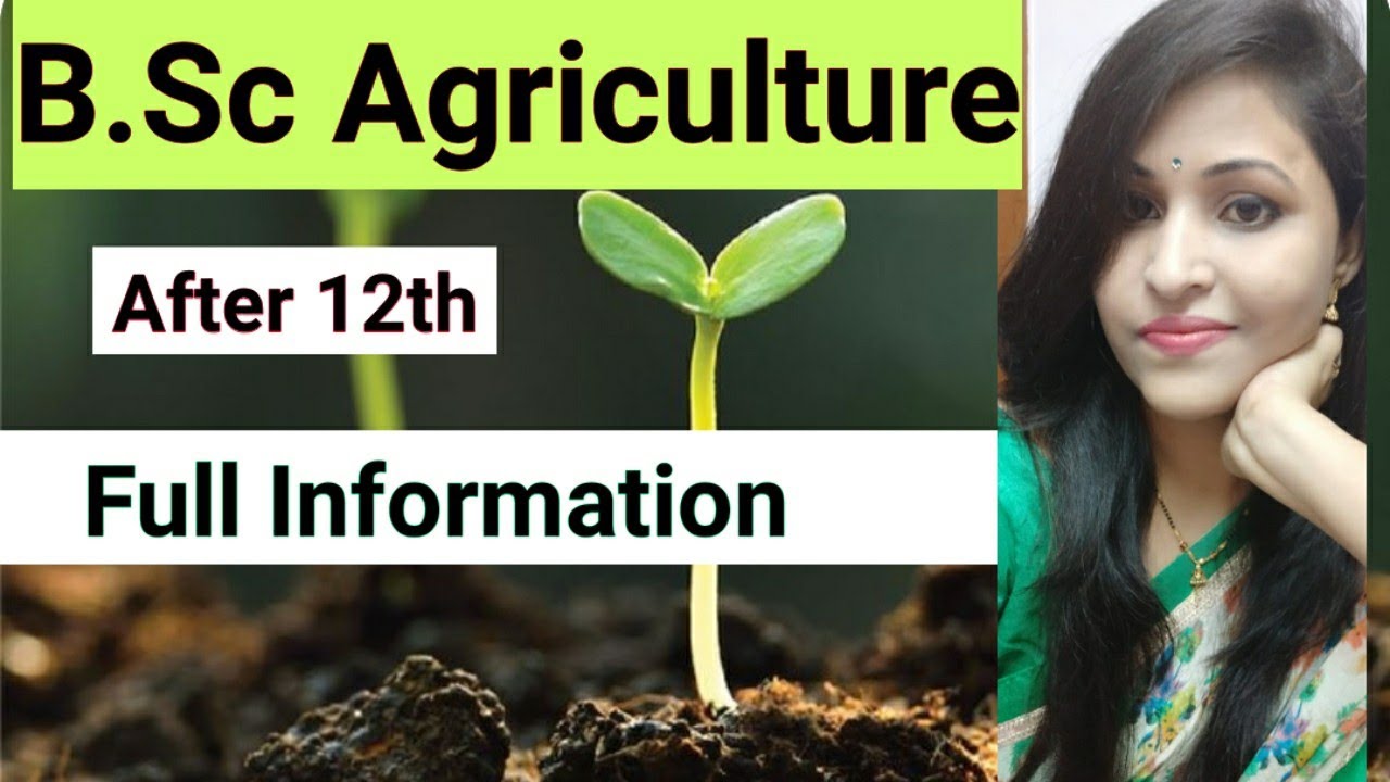 B.sc Agriculture Course After 12th Full Information ||B.sc Agriculture ...