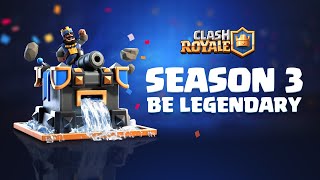 Clash Royale Season 3: Be Legendary 💫