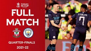FULL MATCH | Southampton v Manchester City | Emirates FA Cup Quarter-Finals 21-22