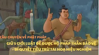 Câu chuyện về Phật pháp: Phật Dạy Giữ 5 Giới Luật - Bí Quyết Tiêu Trừ Tai Hoạ Hiệu Nghiệm!