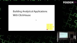 FOSDEM 2023 - Building Analytical Apps With ClickHouse