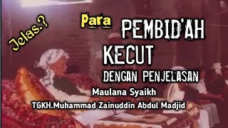 Para Pembid'ah Kecut dengan Penjelasan Ulama' besar di lombok ini | Maulana Syaikh | NW