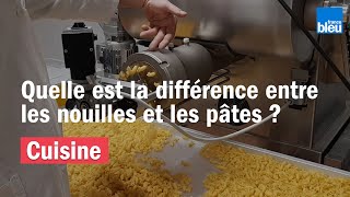 Quelle est différence entre les nouilles et les pâtes ?