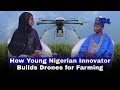 How Young Nigerian Innovator Builds Drones for Farming| Exclusive Chat with Shamsuddeen Jibril
