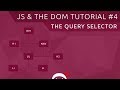 JavaScript DOM Tutorial #4 - The Query Selector
