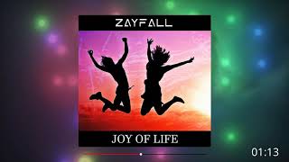 Zayfall - Joy Of Life (Official)