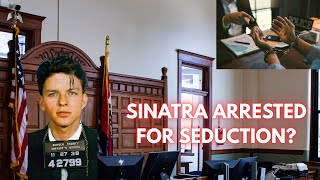 The Scandalous Arrest of Frank Sinatra for Seduction