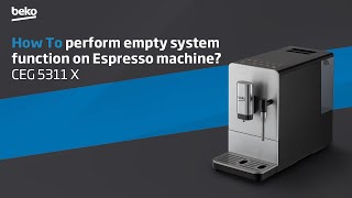 Beko | How to perform empty system function on Espresso machine? - CEG 5311 X