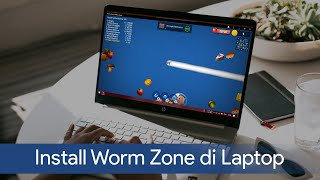 Cara Install Worm Zone di Laptop
