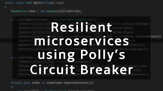 Make your microservice resilient with Polly's Circuit Breaker | .NET Core