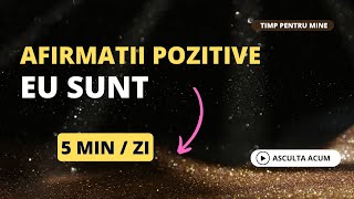 Afirmatii Pozitive Zilnice - Eu sunt (Echilibru Minte, Trup \u0026 Suflet) | Muzica de relaxare