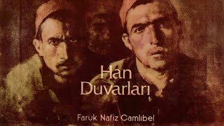 Han Duvarları - Faruk Nafiz Çamlıbel (Seslendiren: İsmet Özel)