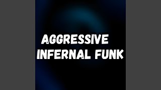 Aggressive Infernal Funk