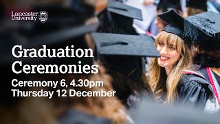 Lancaster University Graduation Ceremony - 4.30pm, Thursday 12 December 2024