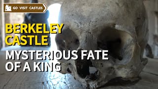 BERKELEY CASTLE –Brutal Murder of Edward II